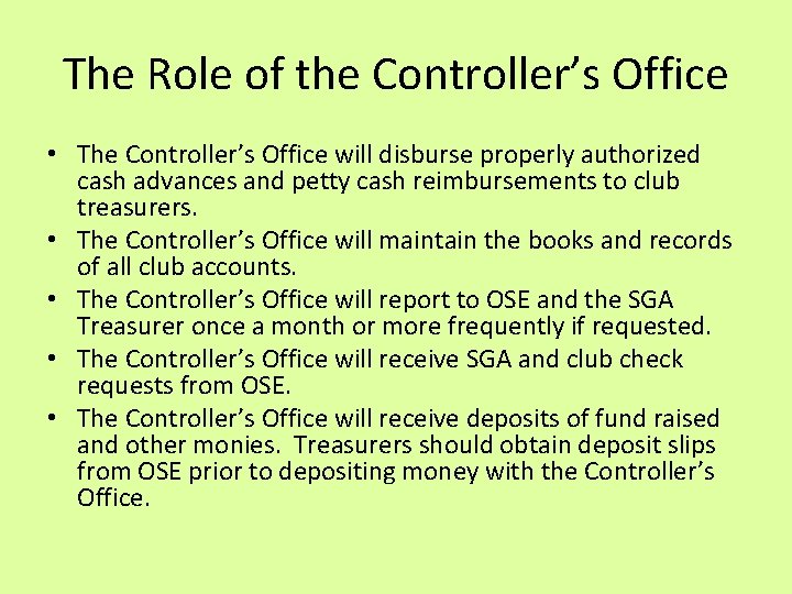 The Role of the Controller’s Office • The Controller’s Office will disburse properly authorized