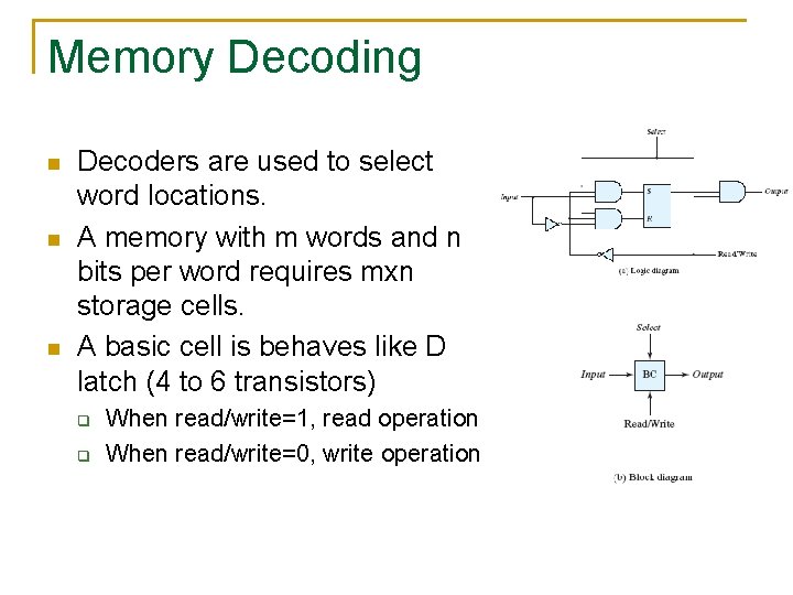 Memory Decoding n n n Decoders are used to select word locations. A memory