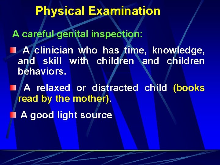 Physical Examination A careful genital inspection: A clinician who has time, knowledge, and skill
