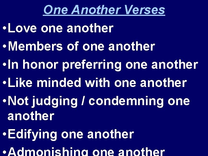 One Another Verses • Love one another • Members of one another • In