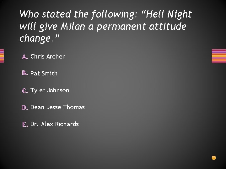 Who stated the following: “Hell Night will give Milan a permanent attitude change. ”