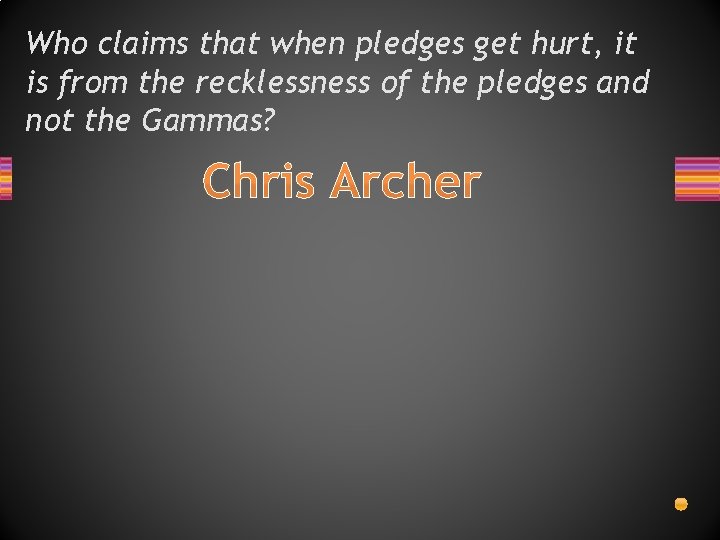 Who claims that when pledges get hurt, it is from the recklessness of the