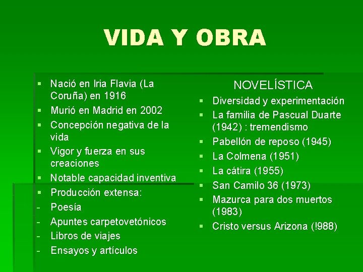 VIDA Y OBRA § Nació en Iria Flavia (La Coruña) en 1916 § Murió