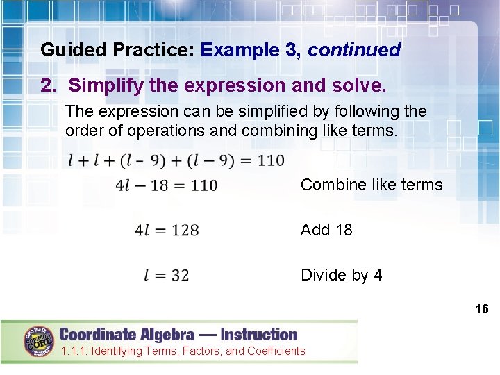 Guided Practice: Example 3, continued 2. Simplify the expression and solve. The expression can