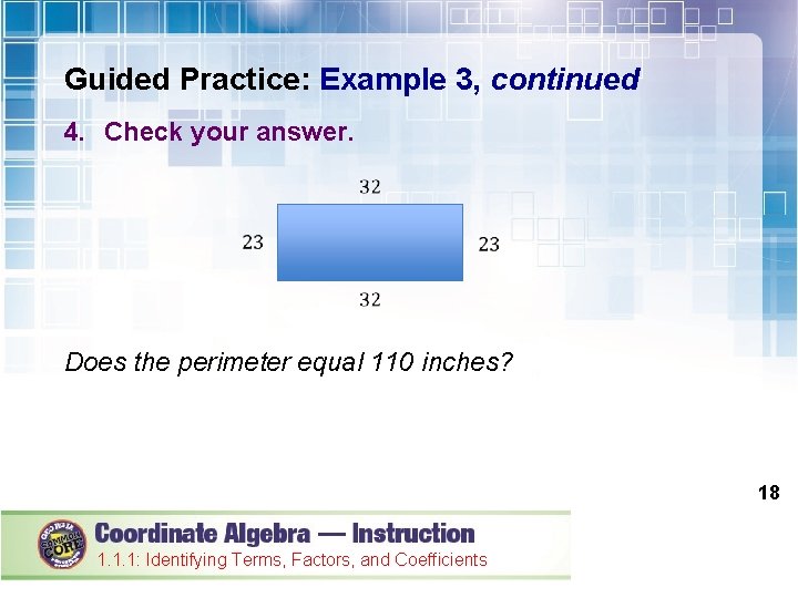 Guided Practice: Example 3, continued 4. Check your answer. Does the perimeter equal 110