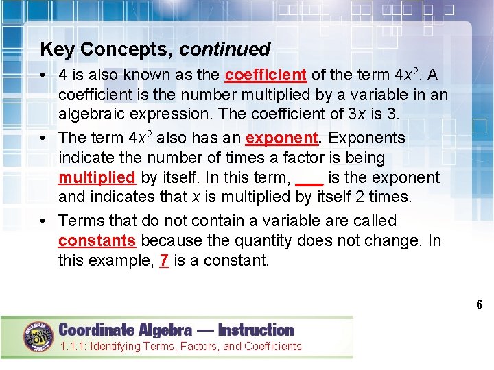 Key Concepts, continued • 4 is also known as the coefficient of the term