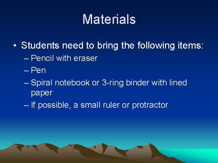 Materials • Students need to bring the following items: – Pencil with eraser –