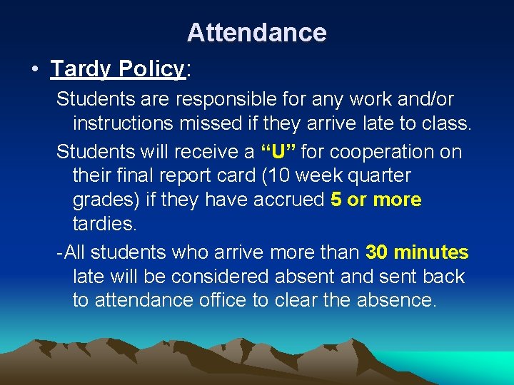 Attendance • Tardy Policy: Students are responsible for any work and/or instructions missed if
