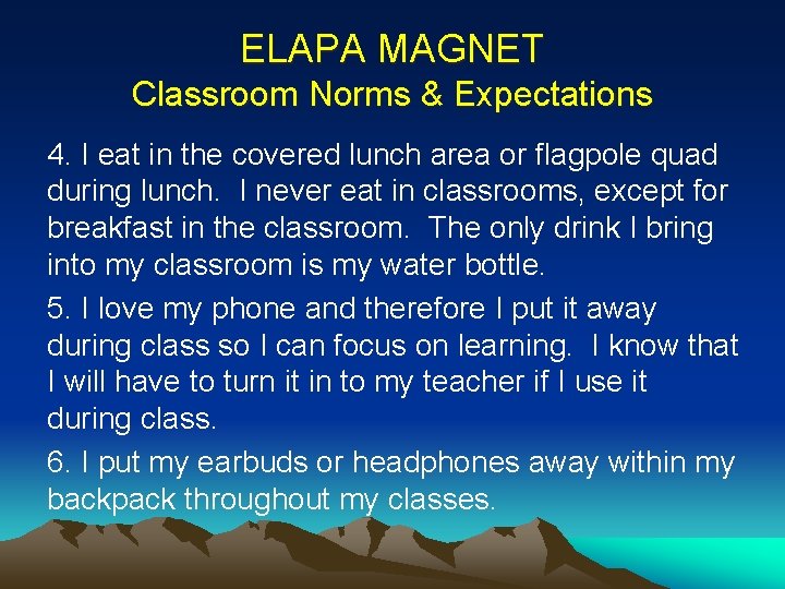 ELAPA MAGNET Classroom Norms & Expectations 4. I eat in the covered lunch area