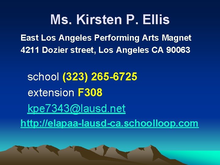 Ms. Kirsten P. Ellis East Los Angeles Performing Arts Magnet 4211 Dozier street, Los