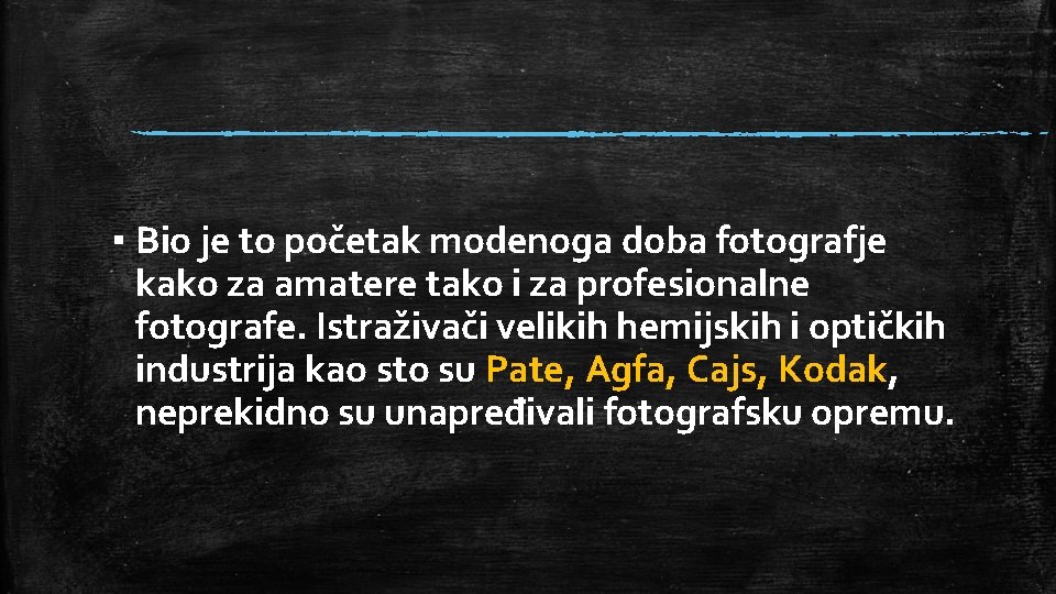 ▪ Bio je to početak modenoga doba fotografje kako za amatere tako i za