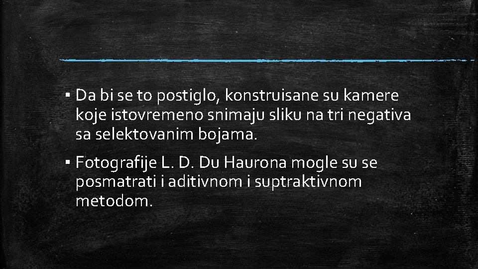 ▪ Da bi se to postiglo, konstruisane su kamere koje istovremeno snimaju sliku na