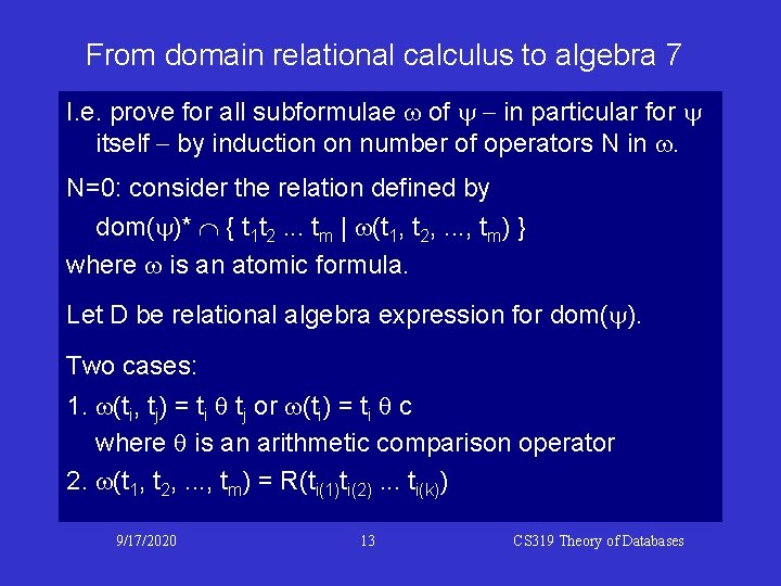 From domain relational calculus to algebra 7 I. e. prove for all subformulae w