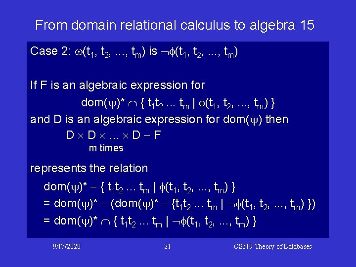 From domain relational calculus to algebra 15 Case 2: w(t 1, t 2, .