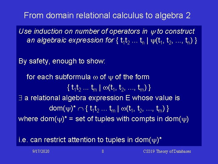 From domain relational calculus to algebra 2 Use induction on number of operators in