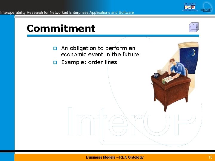 Commitment An obligation to perform an economic event in the future ¨ Example: order