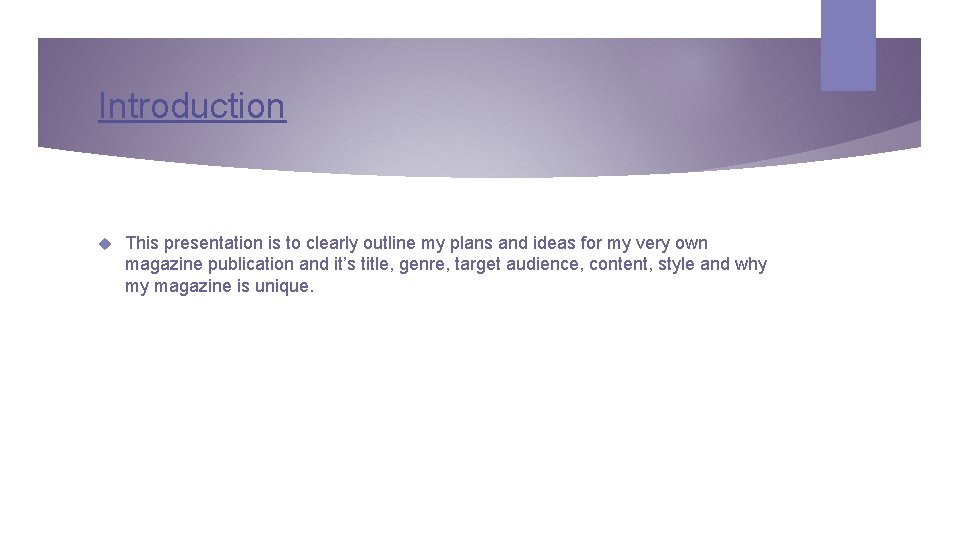 Introduction This presentation is to clearly outline my plans and ideas for my very