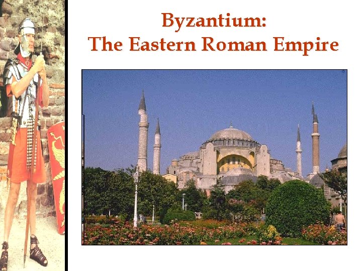 Byzantium: The Eastern Roman Empire 