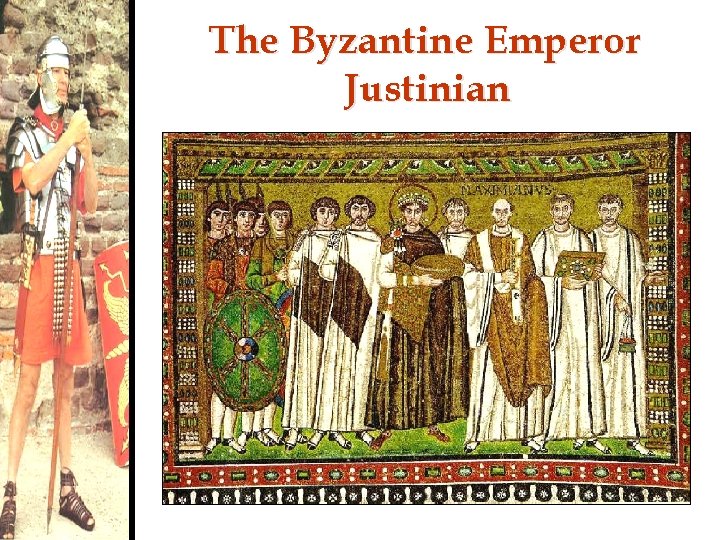 The Byzantine Emperor Justinian 