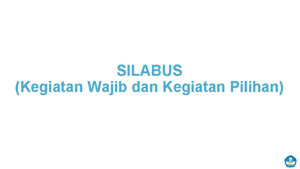 SILABUS (Kegiatan Wajib dan Kegiatan Pilihan) 