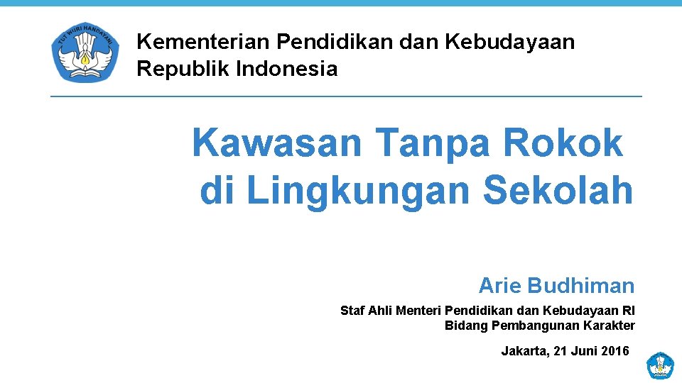 Kementerian Pendidikan dan Kebudayaan Republik Indonesia Kawasan Tanpa Rokok di Lingkungan Sekolah Arie Budhiman