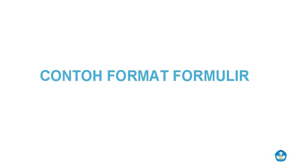 CONTOH FORMAT FORMULIR 