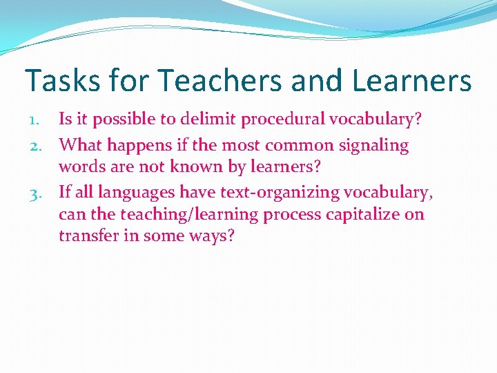 Tasks for Teachers and Learners 1. Is it possible to delimit procedural vocabulary? 2.