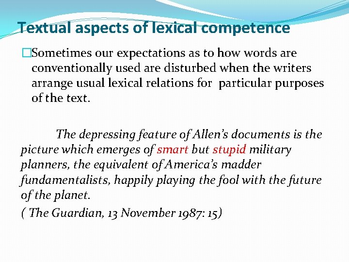 Textual aspects of lexical competence �Sometimes our expectations as to how words are conventionally