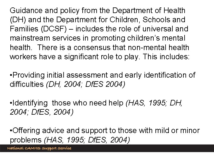 Guidance and policy from the Department of Health (DH) and the Department for Children,