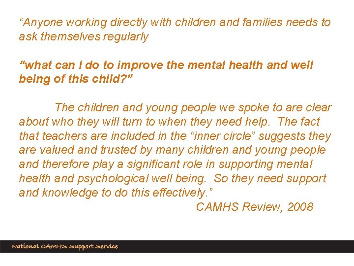 “Anyone working directly with children and families needs to ask themselves regularly “what can
