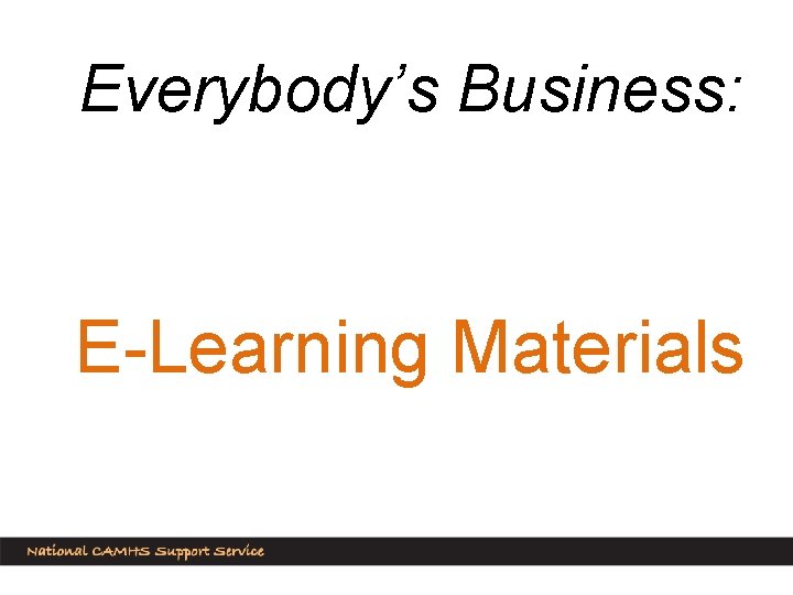 Everybody’s Business: E-Learning Materials 