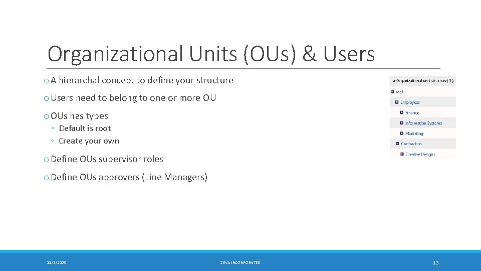 Organizational Units (OUs) & Users o A hierarchal concept to define your structure o