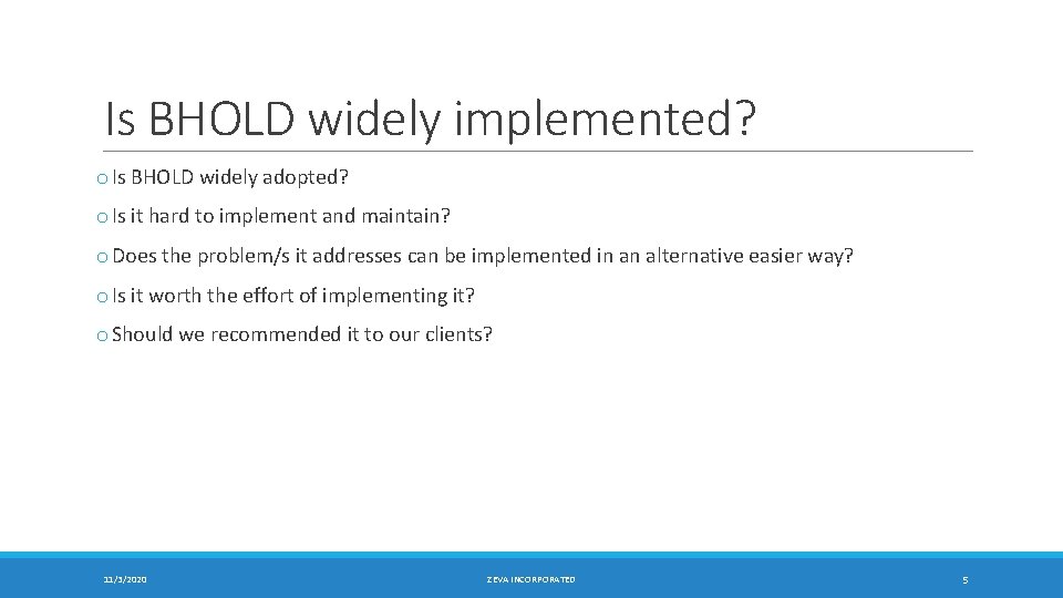 Is BHOLD widely implemented? o Is BHOLD widely adopted? o Is it hard to