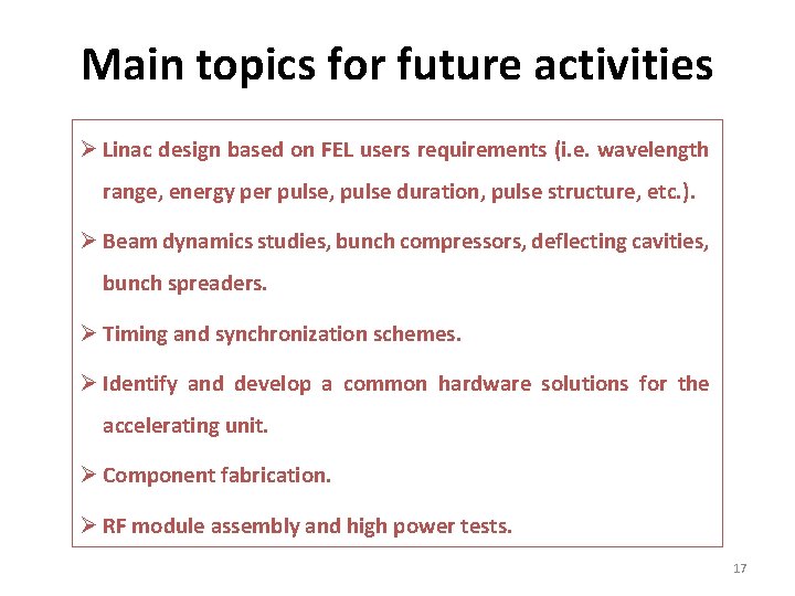 Main topics for future activities Ø Linac design based on FEL users requirements (i.