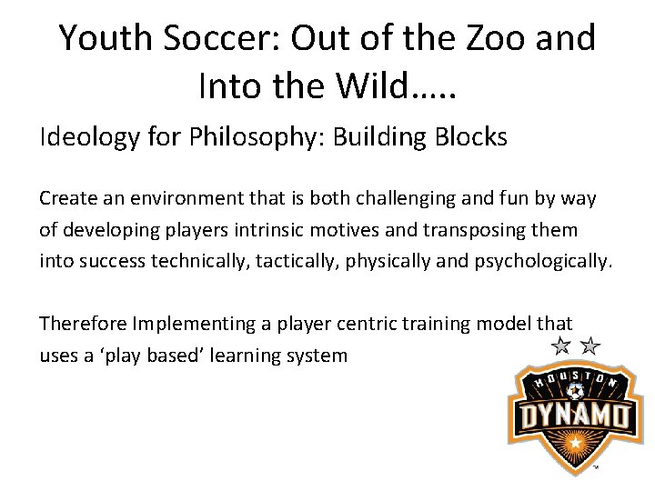 Youth Soccer: Out of the Zoo and Into the Wild…. . Ideology for Philosophy: