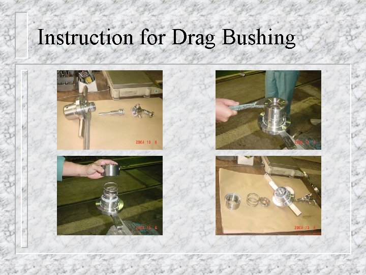 Instruction for Drag Bushing 
