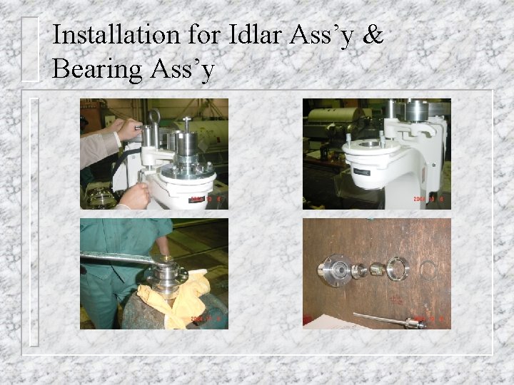Installation for Idlar Ass’y & Bearing Ass’y 