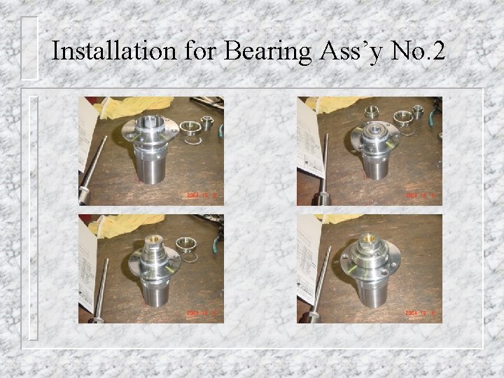 Installation for Bearing Ass’y No. 2 