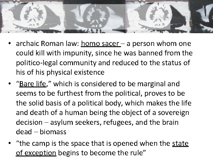  • archaic Roman law: homo sacer – a person whom one could kill