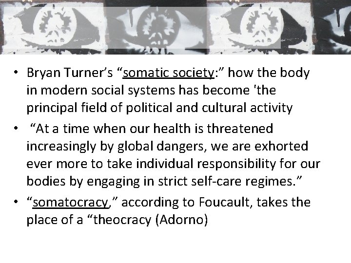  • Bryan Turner’s “somatic society: ” how the body in modern social systems