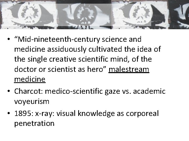  • “Mid-nineteenth-century science and medicine assiduously cultivated the idea of the single creative