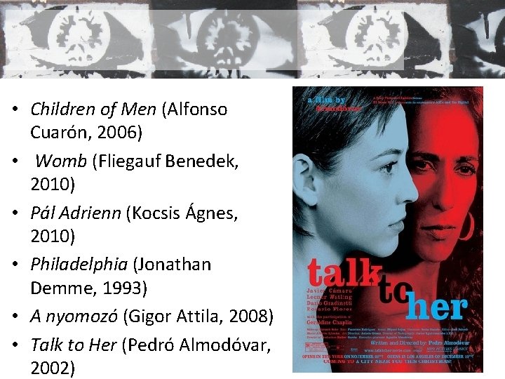  • Children of Men (Alfonso Cuarón, 2006) • Womb (Fliegauf Benedek, 2010) •