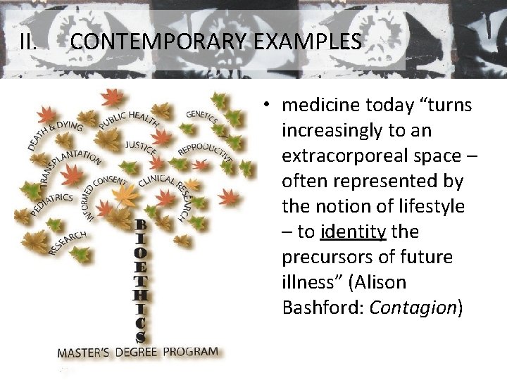 II. CONTEMPORARY EXAMPLES • medicine today “turns increasingly to an extracorporeal space – often