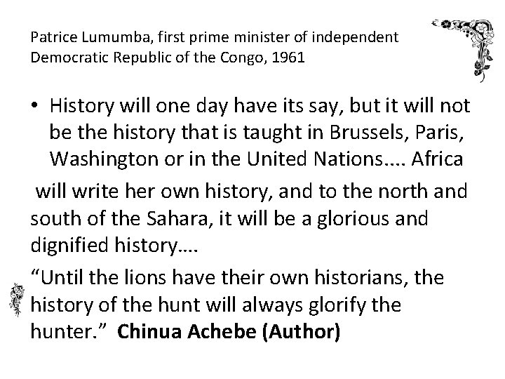 Patrice Lumumba, first prime minister of independent Democratic Republic of the Congo, 1961 •
