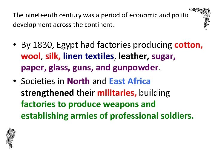 The nineteenth century was a period of economic and political development across the continent.