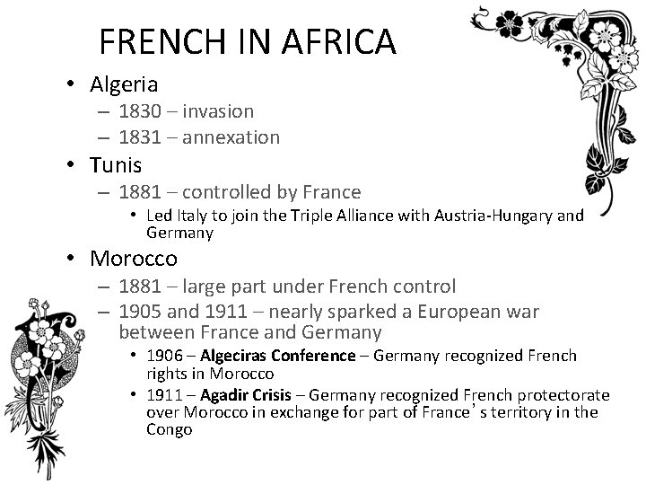 FRENCH IN AFRICA • Algeria – 1830 – invasion – 1831 – annexation •