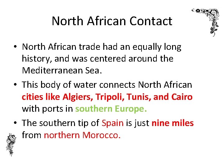 North African Contact • North African trade had an equally long history, and was