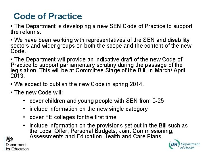 Code of Practice • The Department is developing a new SEN Code of Practice