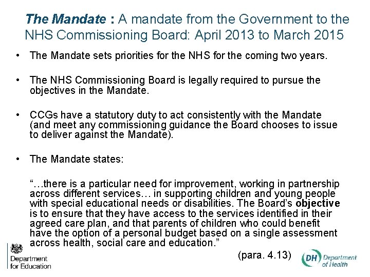 The Mandate : A mandate from the Government to the NHS Commissioning Board: April