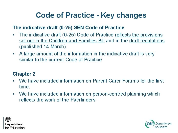 Code of Practice - Key changes The indicative draft (0 -25) SEN Code of